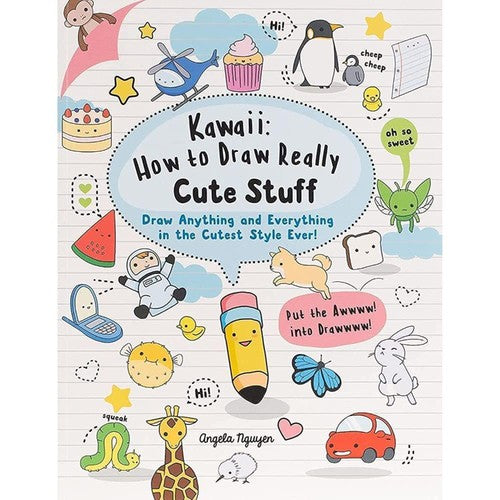 Kawaii: How to Draw Really Cute Stuff