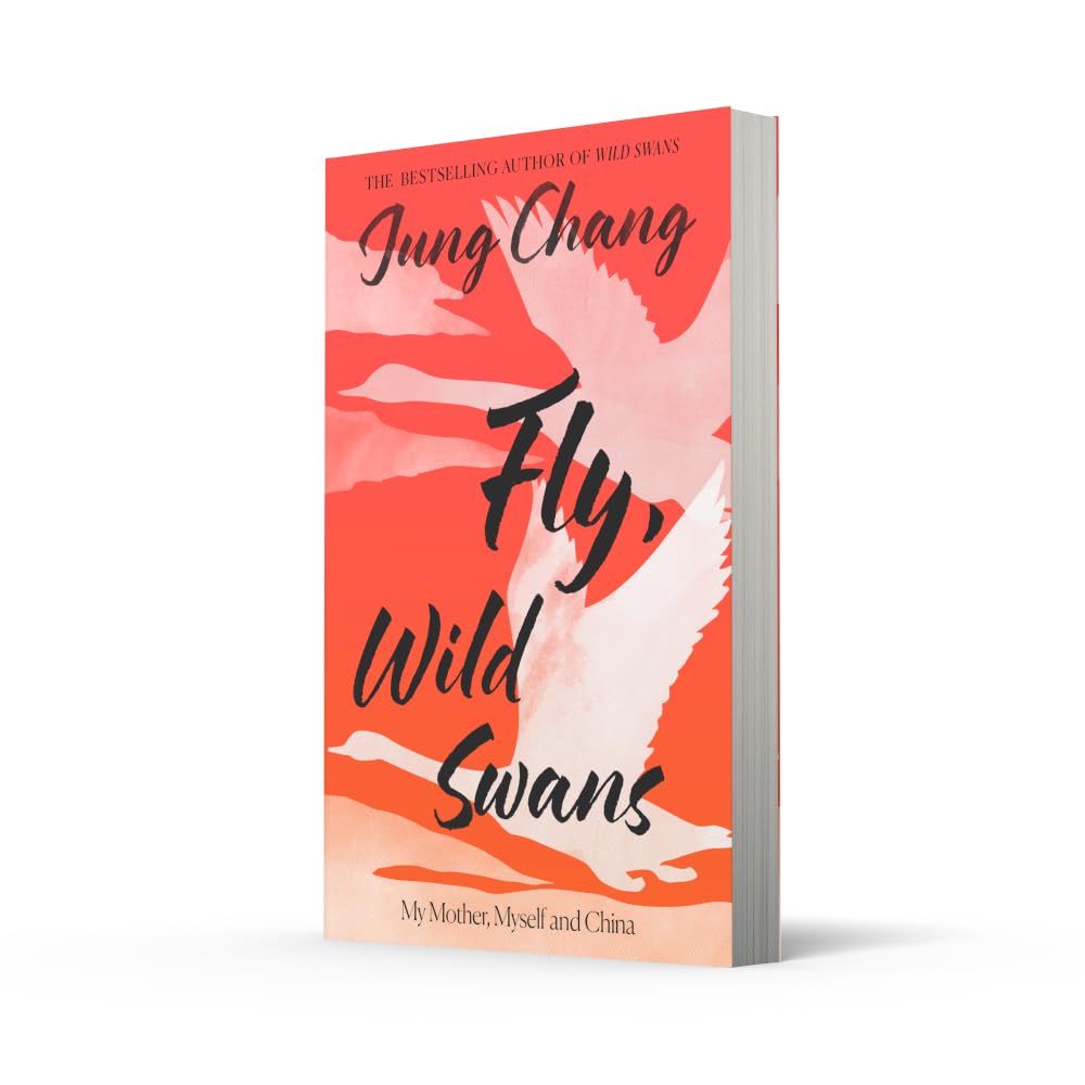 Fly, Wild Swans: My Mother, Myself and China