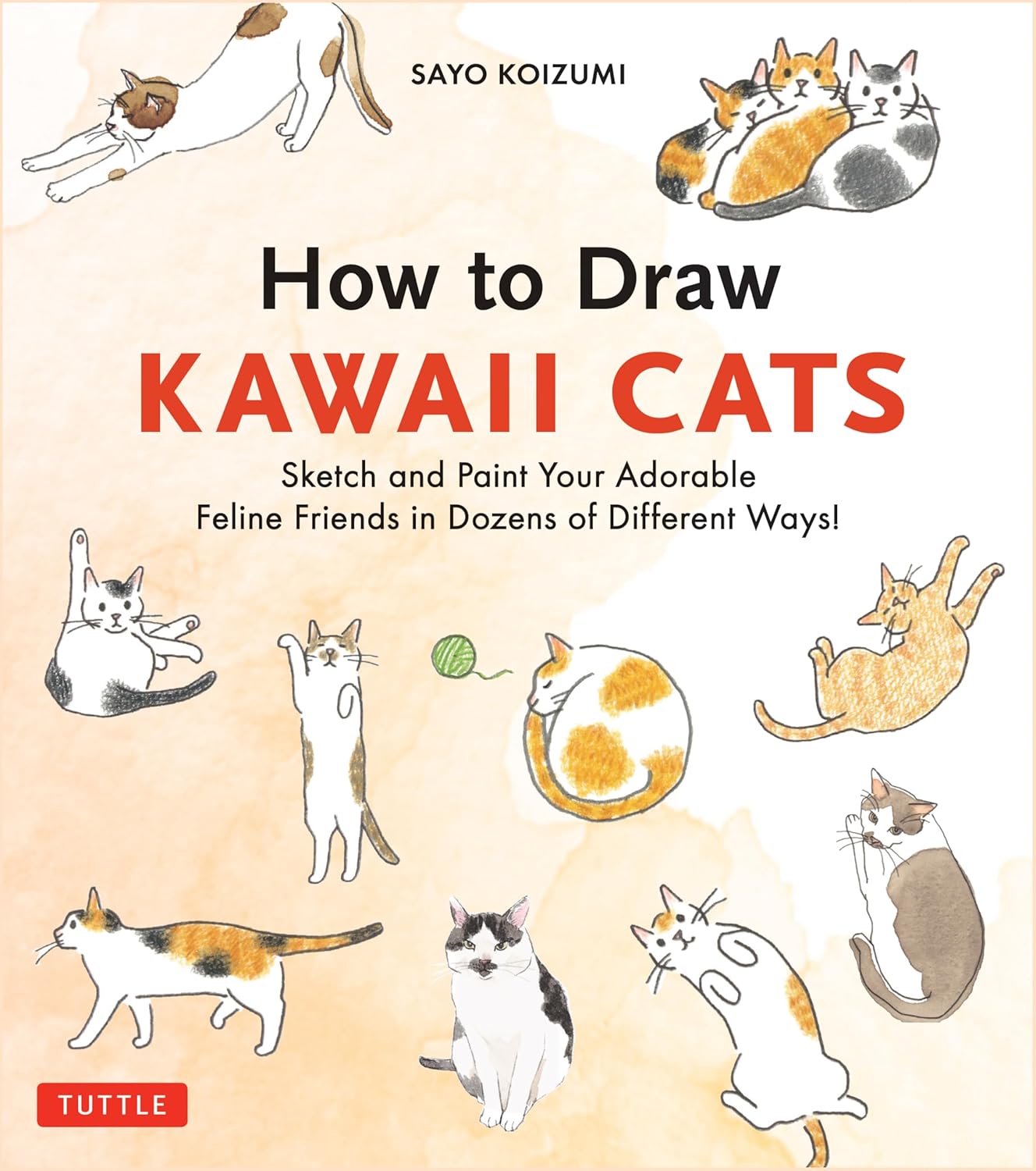 How to Draw Kawaii Cats: Sketch and Paint Your Adorable Feline Friends in Dozens of Different Ways! (Paperback)