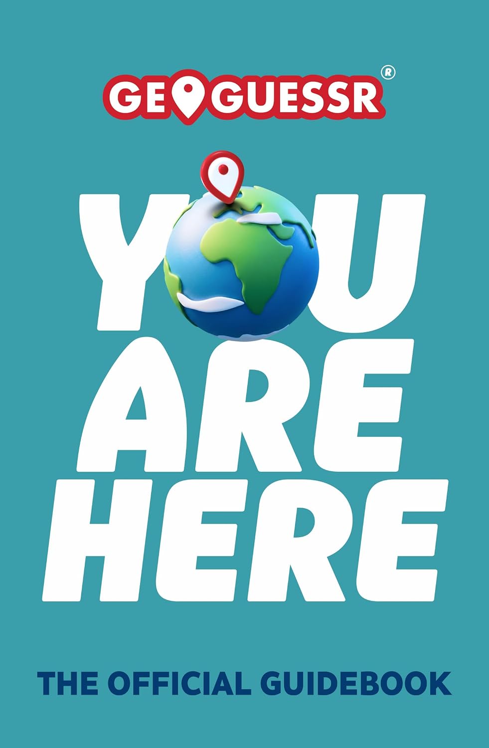 You Are Here: The Official Guidebook to the Wildly Addictive Online Geography Game (Paperback)
