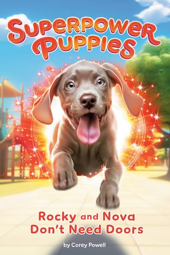 Rocky And Nova Don't Need Doors #3 (Superpower Puppies) – Paperback