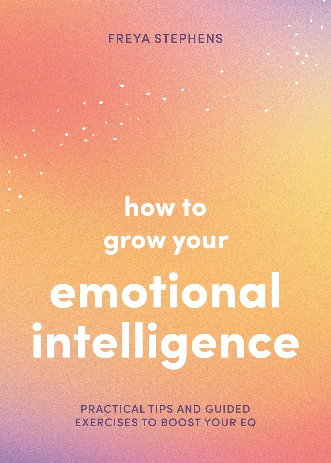 How To Grow Your Emotional Intelligence