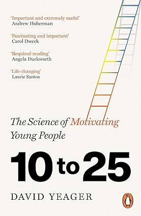 10 To 25: The Science of Motivating Young People