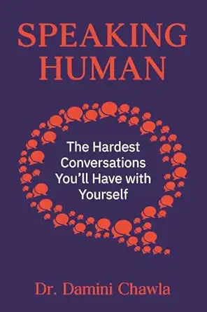 Speaking Human: The Hardest Conversations You’ll Have with Yourself (Paperback)