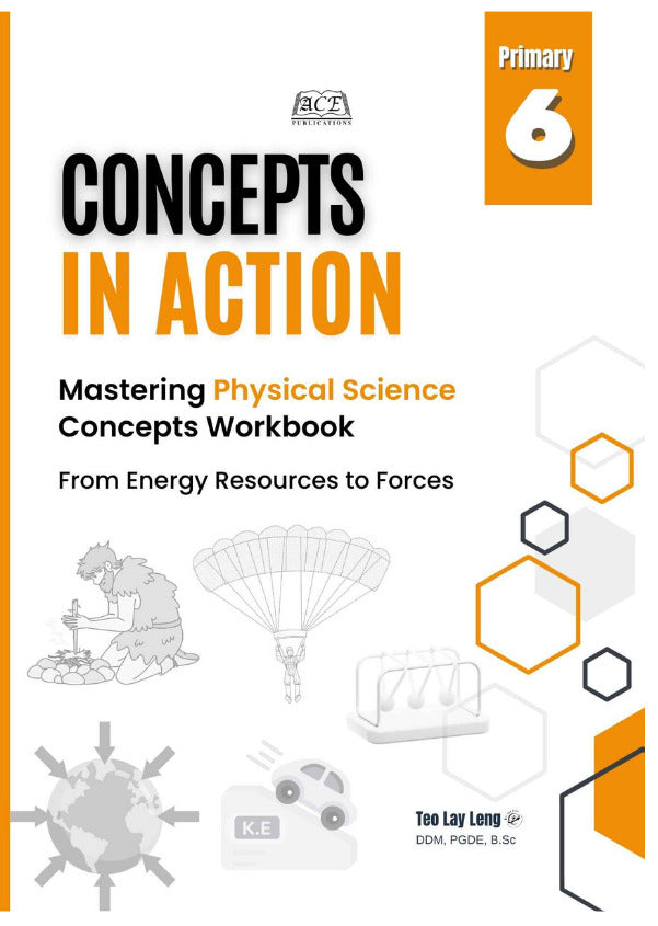Primary 6 Physical Sciences – Concepts In Action
