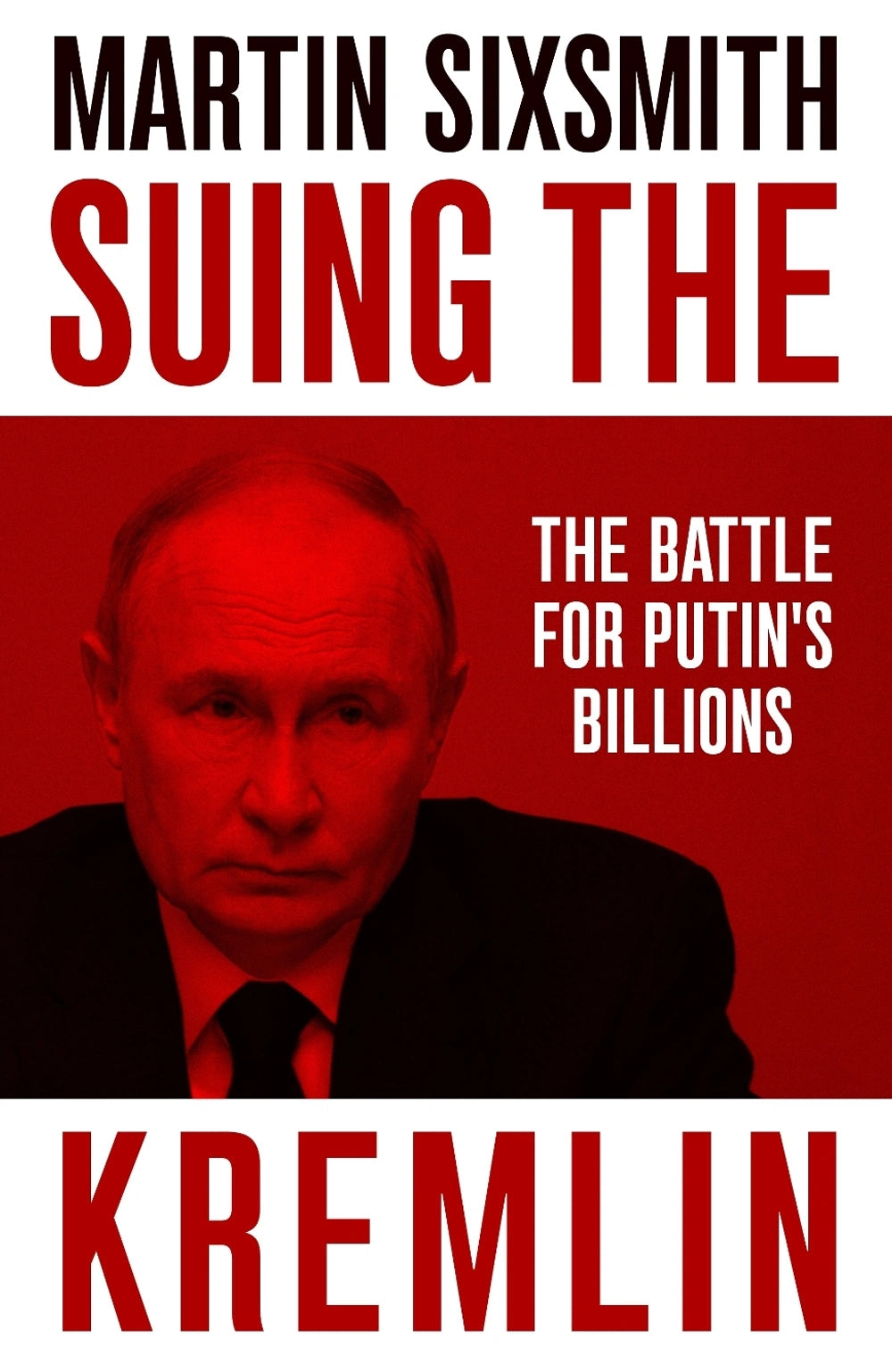 Suing the Kremlin The Battle for Putin's Billions (Paperback)