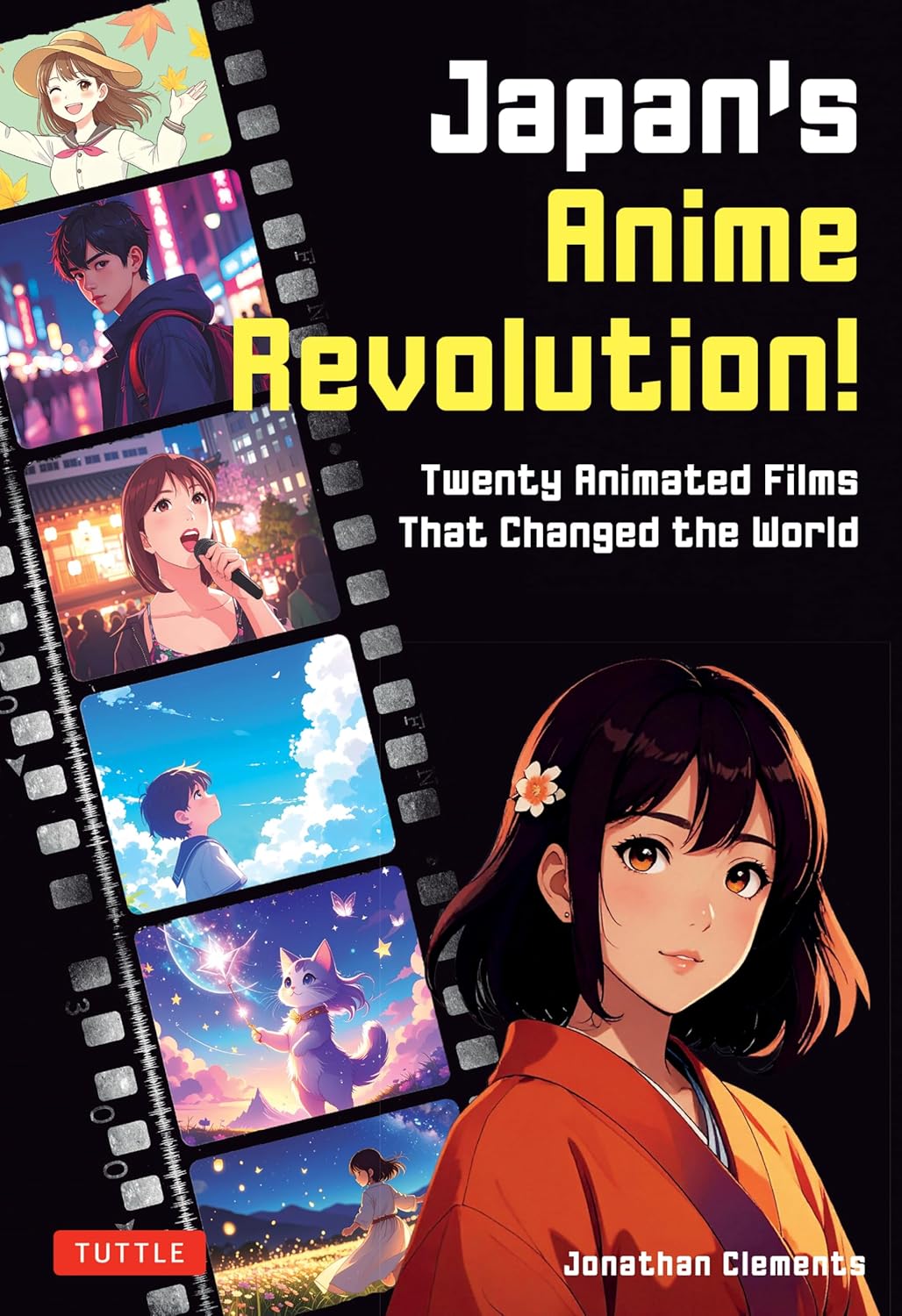Japan's Anime Revolution!: Twenty Animated Films That Changed the World (Paperback)