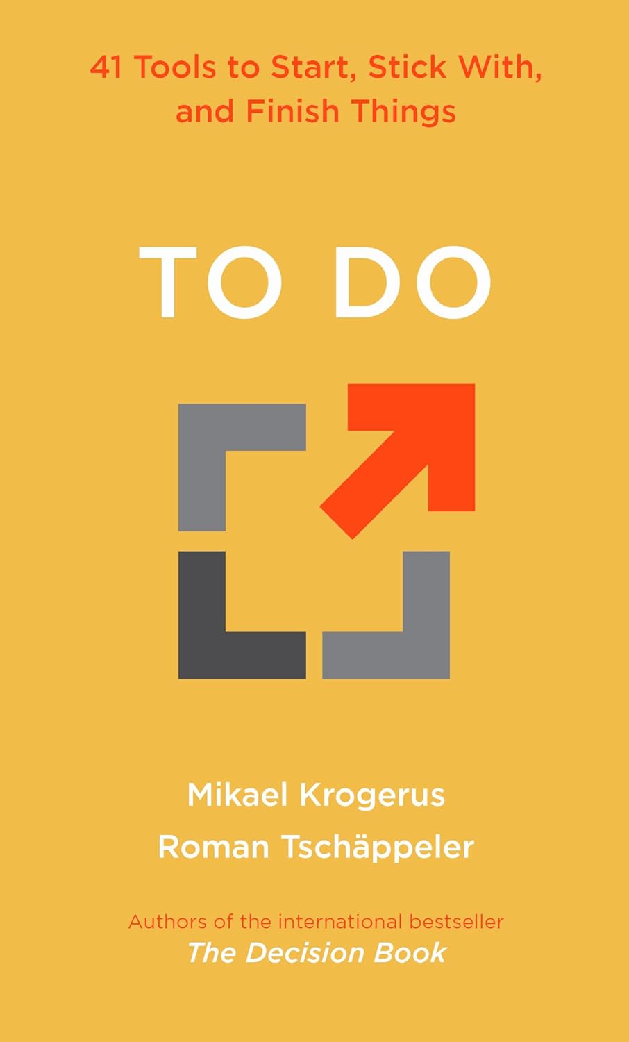 To Do: 41 Tools to Start, Stick With, and Finish Things